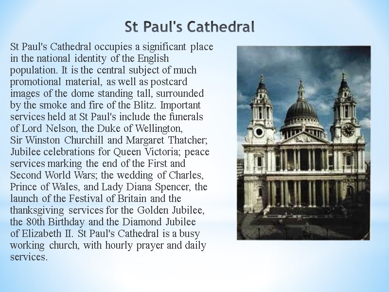 St Paul's Cathedral St Paul's Cathedral occupies a significant place in the national identity
